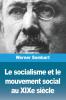 Le socialisme et le mouvement social au XIXe si��cle