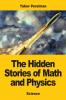 The Hidden Stories of Math and Physics