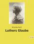 Luthers Glaube