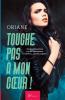 Touche pas �� mon c��ur !  - Tome 1