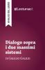 Dialogo sopra i due massimi sistemi - Galileo Galilei (analisi del libro)