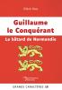 Guillaume le Conqu��rant Le b��tard de Normandie