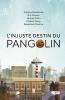 L'injuste destin du Pangolin