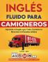 Inglés Fluido para Camioneros