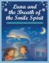 LUNA AND THE BREATH OF THE SMILE SPIRIT