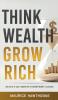 Think Wealth Grow Rich