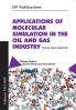 Applications of Molecular Simulation in the Oil and Gas Industry