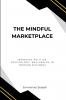 The Mindful Marketplace Bridging Politics Psychology and Health in Modern Business