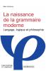 La naissance de la grammaire moderne
