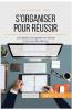 S'organiser pour r��ussir