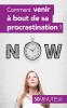 Comment venir �� bout de sa procrastination ?