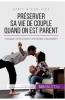 Pr��server sa vie de couple quand on est parent