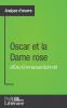 Oscar et la Dame rose d'Éric-Emmanuel Schmitt (Analyse approfondie): Approfondissez votre lecture de cette œuvre avec notre profil littéraire (résumé, ... lecture et axes de lecture) (French Edition)