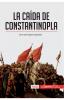 La ca��da de Constantinopla