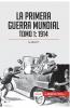 La Primera Guerra Mundial. Tomo 1
