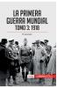 La Primera Guerra Mundial. Tomo 3