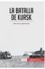 La batalla de Kursk