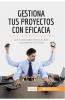 Gestiona tus proyectos con eficacia