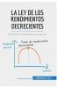 La ley de los rendimientos decrecientes