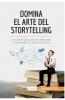 Domina el arte del storytelling