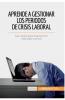 Aprende a gestionar los periodos de crisis laboral
