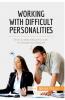 Working with Difficult Personalities
