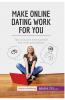 Make Online Dating Work for You