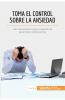 Toma el control sobre la ansiedad