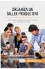 Organiza un taller productivo