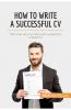 How to Write a Successful CV