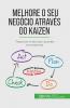 Melhore o seu neg��cio atrav��s do Kaizen