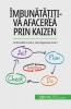 ��mbun��t����i��i-v�� afacerea prin Kaizen