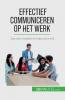 Effectief communiceren op het werk
