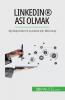 LinkedIn�� as�� olmak