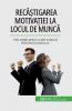Rec����tigarea motiva��iei la locul de munc��
