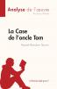 La Case de l'oncle Tom de Harriet Beecher Stowe (Analyse de l'��uvre)
