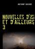 Nouvelles d'ici et d'ailleurs 3
