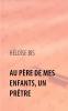 Au Père de mes enfants un Prêtre
