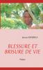 BLESSURE ET BRISURE DE VIE