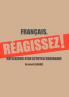 FRANÇAIS REAGISSEZ !