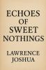 ECHOES OF SWEET NOTHINGS