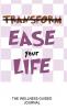 Ease Your Life The Wellness Guided Journal