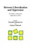 Between Liberalisation and Oppression. The Politics of Structural Adjustment in Africa