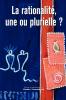 La rationalite une ou plurielle?