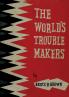 The World's Trouble Makers
