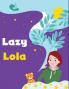 Lazy Lola