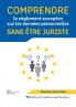 Comprendre le règlement européen sur les données personnelles sans être juriste