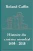 Histoire du cin��ma mondial 1895 - 2015