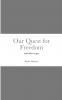 Our Quest for Freedom