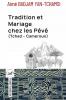 Tradition et Mariage chez les Pévé (Tchad - Cameroun)